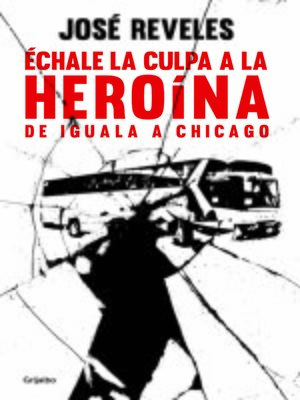 cover image of Échale la culpa a la heroína